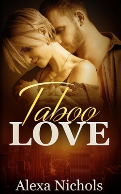 Taboo Love: An Erotic Compilation by Alexa Nichols