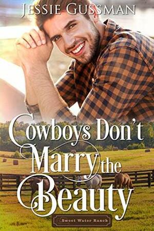 Cowboys Don't Marry the Beauty by Jessie Gussman
