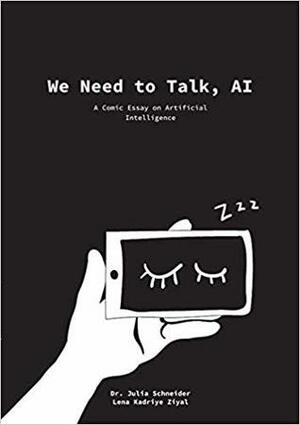 We Need to Talk, AI: A Comic Essay on Artificial Intelligence by Julia Schneider, Lena Kadriye Ziyal
