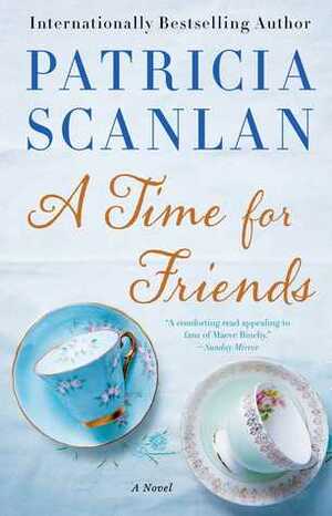 A Time for Friends by Patricia Scanlan