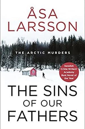 The Sins of our Fathers by Åsa Larsson