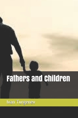 Fathers and Children by Ivan Turgenev