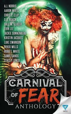 Carnival Of Fear by D. a. Roach, Aaron White, Chris P. Clay