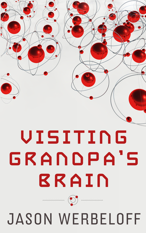 Visiting Grandpa's Brain by Jason Werbeloff