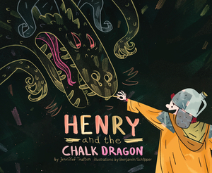 Henry and the Chalk Dragon by Jennifer Trafton