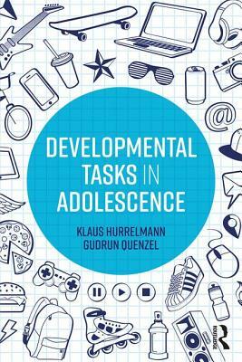 Developmental Tasks in Adolescence by Gudrun Quenzel, Klaus Hurrelmann