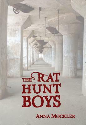 Rat Hunt Boys by Anna Mockler
