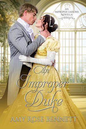 The Improper Duke by Amy Rose Bennett