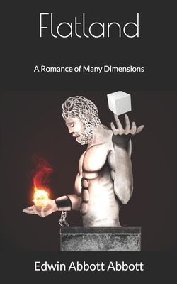 Flatland: A Romance of Many Dimensions by Edwin A. Abbott