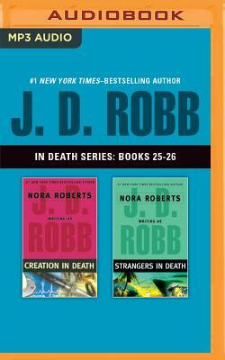 J. D. Robb: In Death Series, Books 25-26: Creation in Death, Strangers in Death by J.D. Robb