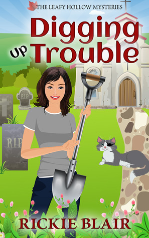 Digging Up Trouble by Rickie Blair