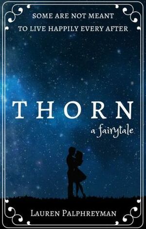 Thorn : A Fairytale by Lauren Palphreyman