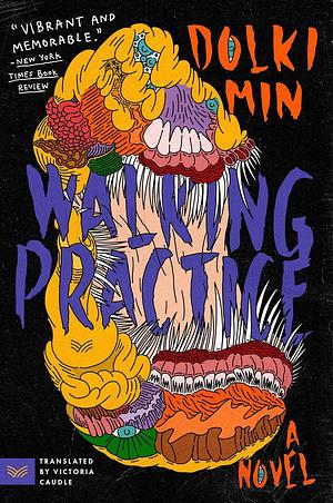 Walking Practice: A Novel by Dolki Min, Dolki Min, Victoria Caudle