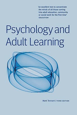 Psychology and Adult Learning by Mark Tennant