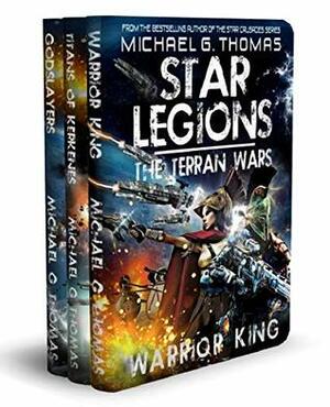 Star Legions: The Terran Wars: The First Trilogy (Book 1-3) by Michael G. Thomas