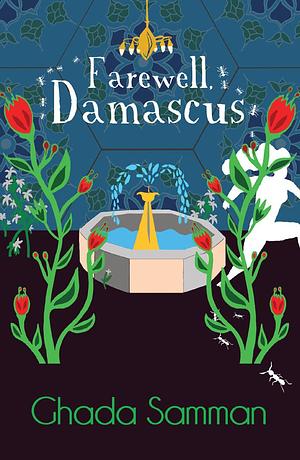 Farewell, Damascus by غادة السمان, Ghada Samman, Nancy Roberts