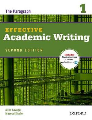 Effective Academic Writing 1: The Paragraph by Masoud Shafiei, Alice Savage
