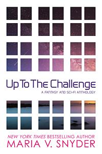 Up to the Challenge by Maria V. Snyder