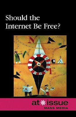 Should the Internet Be Free? by 