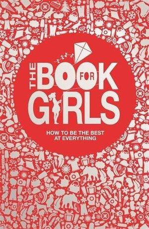 The Book for Girls by Juliana Foster, Sally Norton, Tracey Turner