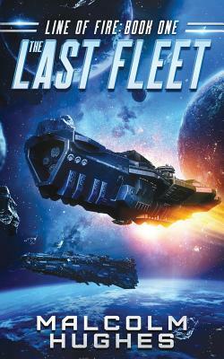 Line of Fire: A Military Science Fiction Novel by Malcolm Hughes
