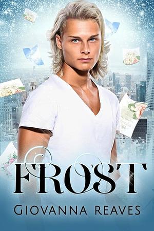 Frost by Giovanna Reaves