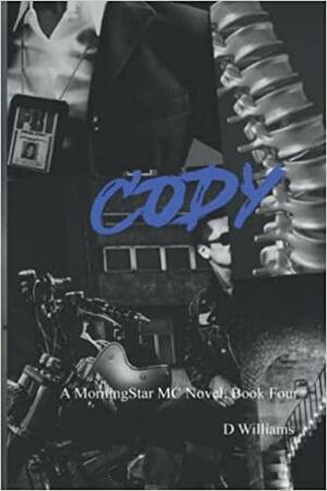 Cody: A MorningStar MC Novel by D. Williams