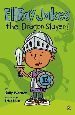 Ellray Jakes the Dragon Slayer by Brian Biggs, Sally Warner