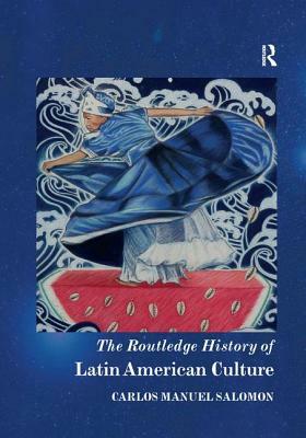 The Routledge History of Latin American Culture by 