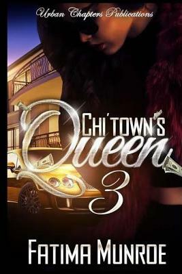 Chi'town's Queen 3 by Fatima Munroe