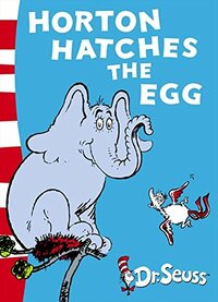 Horton Hatches the Egg by Dr. Seuss