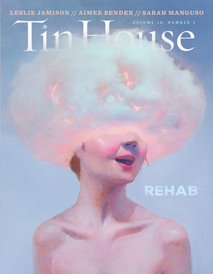 Tin House #71: Rehab by Rob Spillman, Win McCormack