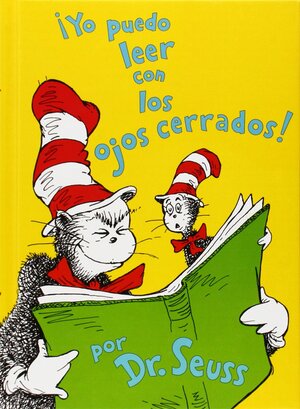 ¡Yo puedo leer con los ojos cerrados! by Dr. Seuss