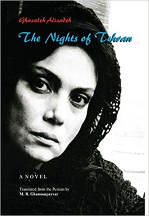 The Nights of Tehran by Ghazaleh Alizadeh, M. R. Ghanoonparvar