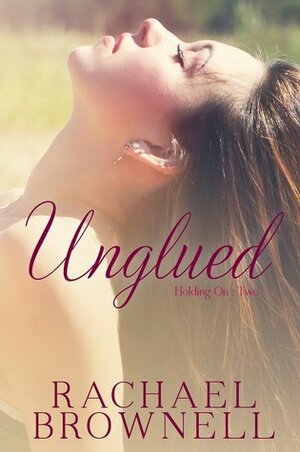 Unglued by Rachael Brownell