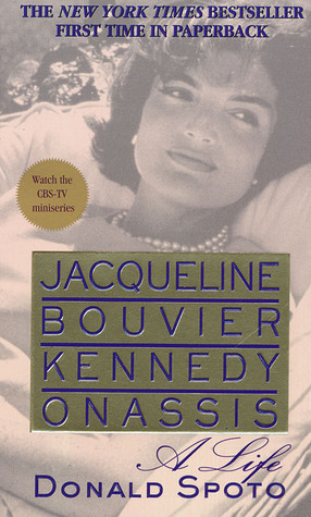 Jacqueline Bouvier Kennedy Onassis: A Life by Donald Spoto