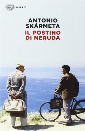 Il postino di Neruda by Antonio Skármeta