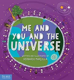 Me and You and the Universe by Bernardo Marcolla