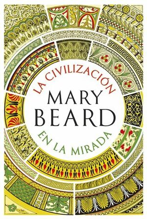 La civilización en la mirada by Mary Beard