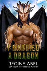 I Married A Dragon by Regine Abel