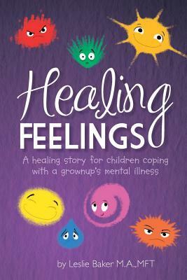 Healing Feelings by Leslie Baker