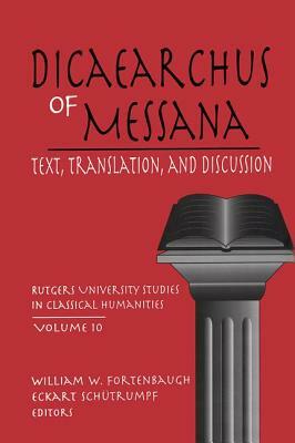 Dicaearchus of Messana: Text, Translation and Discussion by 