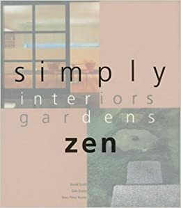 Simply Zen: Designs for Harmonious Living by Marc Peter Keane, Siân Evans, David Scott