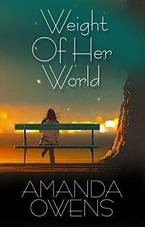 Weight of Her World by Amanda Owens