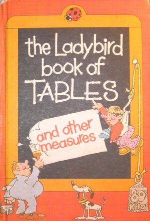 The Ladybird Book of Tables and other measures by Ladybird Books