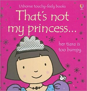 That's Not My Princess... by Fiona Watt