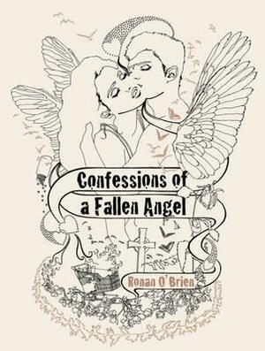 Confessions of a Fallen Angel by Ronan O'Brien