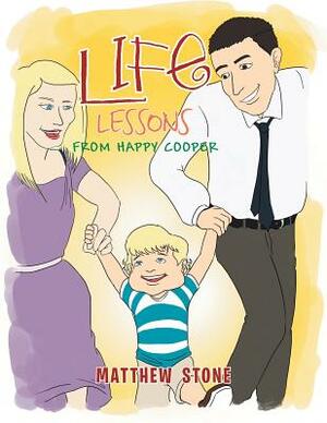 Life Lessons: From Happy Cooper by Matthew Stone