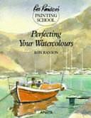 Perfecting Your Watercolours by Ron Ranson