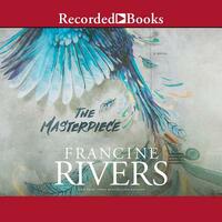 The Masterpiece by Francine Rivers